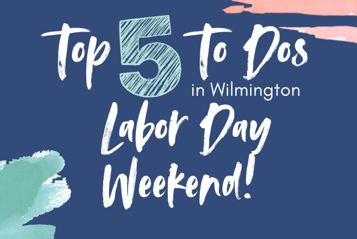 Top 5 Labor Day Weekend in ILM
