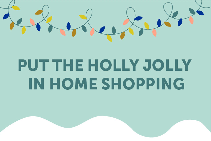 Put the Holly Jolly in Home Shopping