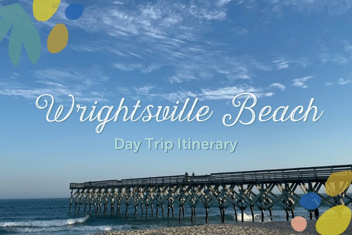 Wrightsville Beach Day Trip